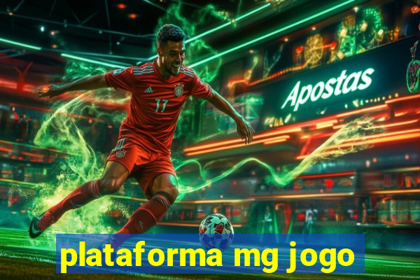 plataforma mg jogo